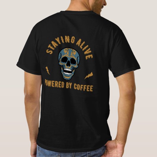 Bleibe lebendig mit Kaffee versorgt - Schädelenerg T-Shirt (Rückseite)