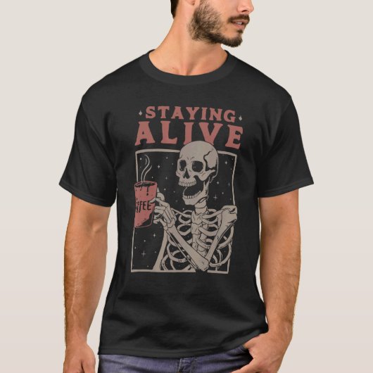 Bleibe Live Skeleton Drink Kaffee Skelett Skul T-Shirt (Vorderseite)