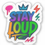 Bleibe Loud Graffiti Neon Artwork Aufkleber (Vorderseite)