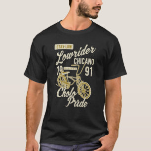 Bleibe Low Cholo Pride Chicano Lowrider Bicycle Re T-Shirt