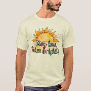 'Bleibe Low Shine Bright' Design2 von Maaya_Prints T-Shirt