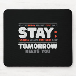Bleibe Morgen braucht psychische Gesundheit Mousepad
