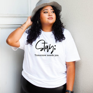 Bleibe Morgen braucht Sie, ermutigt Minimalisten T-Shirt