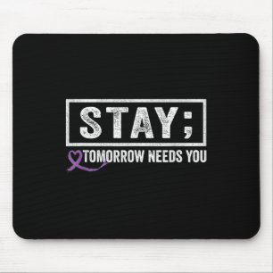 Bleibe Morgen braucht Sie Semicolon Suicide Preven Mousepad