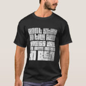 Bleibe nicht im Bett T-Shirt (Vorderseite)