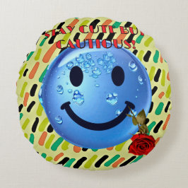 BLEIBE NIEDLICH, ABER VORSICHTIG! RUNDES KISSEN