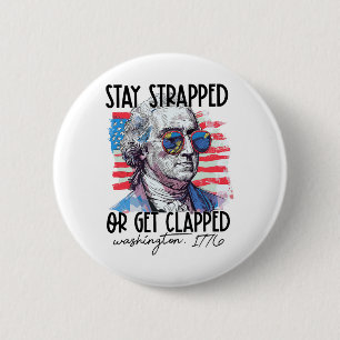 Bleibe oder klatsche George Washington 4. Button