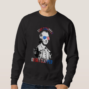 Bleibe oder klatscht George Washington 2. Sweatshirt