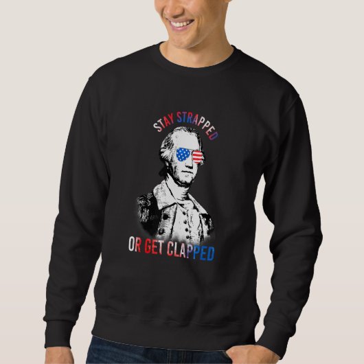 Bleibe oder klatscht George Washington 2. Sweatshirt (Vorderseite)