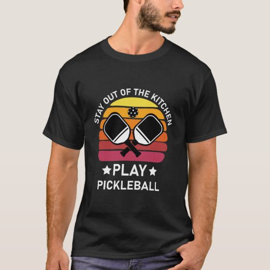 Bleibe Out of the Kitchen Play Pickleball T-Shirt (Vorderseite)