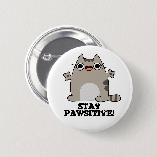 Bleibe Paw-sitive Funny Cat Pun Button (Vorne & Hinten)