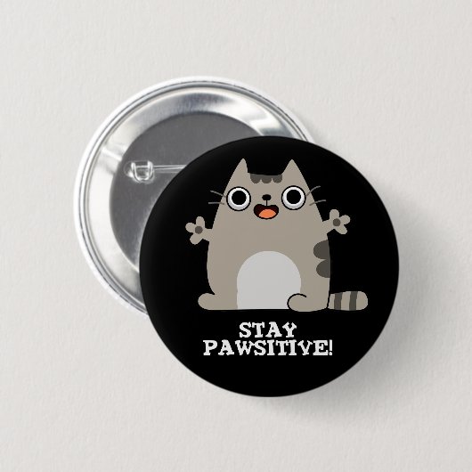 Bleibe Paw sitive Funny Cat Pun Dark BG Button (Vorne & Hinten)