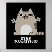 Bleibe Paw sitive Funny Cat Pun Dark BG Poster (Vorne)