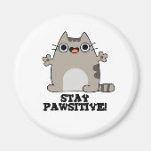 Bleibe Paw-sitive Funny Cat Pun Magnet (Vorne)