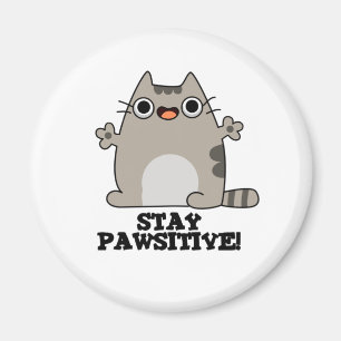 Bleibe Paw-sitive Funny Cat Pun Magnet