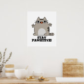 Bleibe Paw-sitive Funny Cat Pun Poster (Küche)