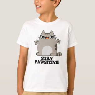 Bleibe Paw-sitive Funny Cat Pun T-Shirt