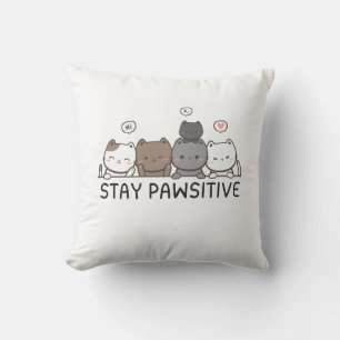 Bleibe Pawsitiv - Niedliche Katze Lover Kissen