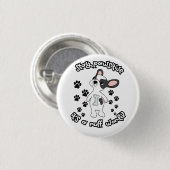 Bleibe Pawsitive, Es ist eine Ruff World Button (Vorne & Hinten)