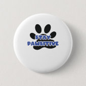 Bleibe Pawsitive Funny Animal Paw Button (Vorderseite)