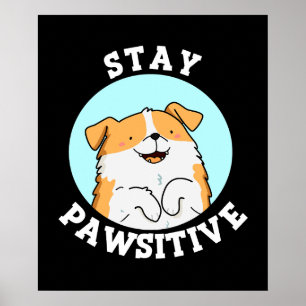 Bleibe Pawsitive Funny Dog Pun Dark BG Poster