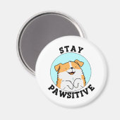 Bleibe Pawsitive Funny Lächeln Dog Pun Magnet (Vorderseite/Rückseite)