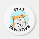Bleibe Pawsitive Funny Lächeln Dog Pun Magnet (Vorne)