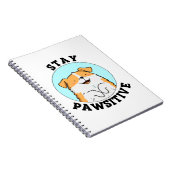 Bleibe Pawsitive Funny Lächeln Dog Pun Notizblock (Rechte Seite)