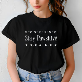 Bleibe Pawsitive Funny Motivierend Cat T-Shirt