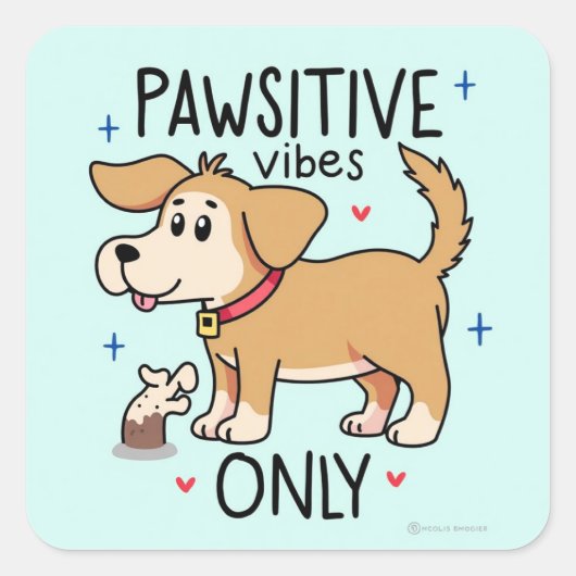 Bleibe Pawsitive immer Quadratischer Aufkleber (Vorderseite)