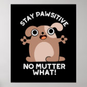 Bleibe Pawsitive keine Mutter, was positive Dog Pu Poster (Vorne)