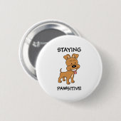 Bleibe Pawsitive Niedliche Welpe Funny Dog Puff Button (Vorne & Hinten)