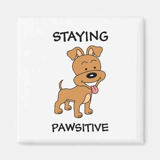 Bleibe Pawsitive Niedliche Welpe Funny Dog Puff Magnet (Vorne)
