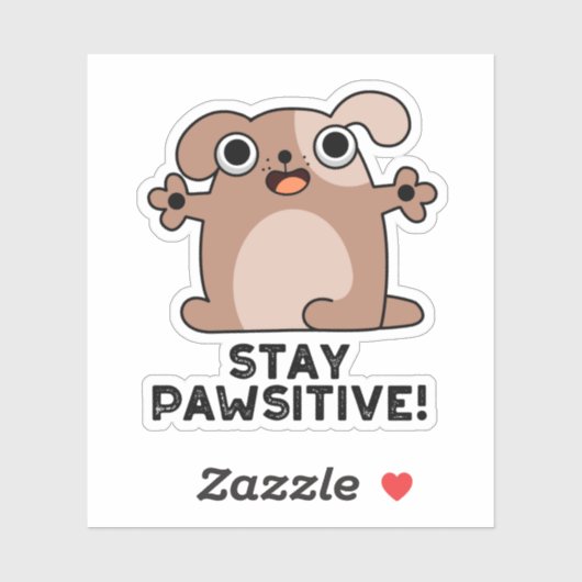 Bleibe Pawsitive Positive Dog Pun Aufkleber (Blatt)