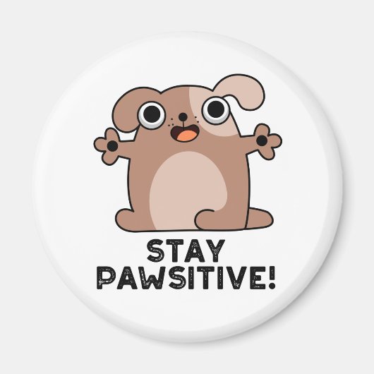 Bleibe Pawsitive Positive Dog Pun Magnet (Vorne)