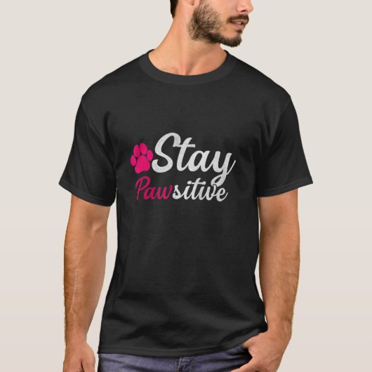 Bleibe Pawsitive T-Shirt (Vorderseite)