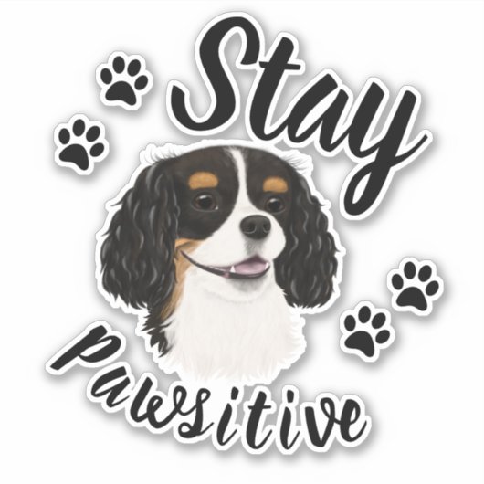 Bleibe Pawsitive Tri Cavalier King Charles Aufkleber (Vorderseite)