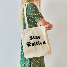 Bleibe Pawsitive Zitat mit Cat Paw Design Tote Bag Tragetasche