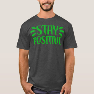 Bleibe Positiv 1 T-Shirt