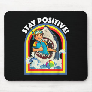 Bleibe Positiv - Haifischfisch Wildlife Ocean Ani Mousepad
