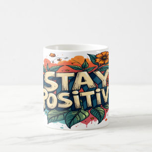 Bleibe positiv kaffeetasse