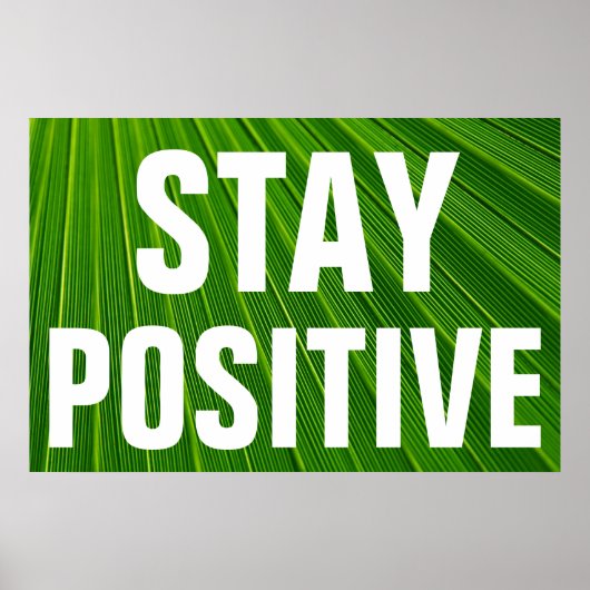 Bleibe Positiv Motivierend grün botanisch Poster (Vorne)