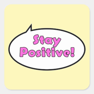 Bleibe positiv! quadratischer aufkleber