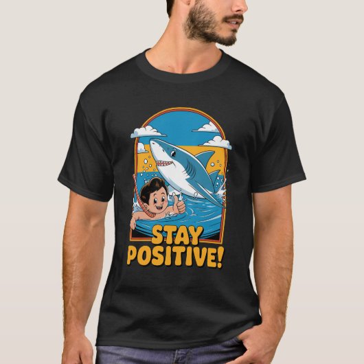 Bleibe positiv! T-Shirt (Vorderseite)