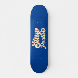 BLEIBE POSITIVE lustige Retrodesign der 70er Jahre Skateboard