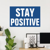 Bleibe Positive Motivierend Blue White Poster (Heimbüro)