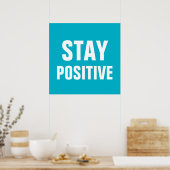 Bleibe Positive Motivierend Blue White Poster (Küche)