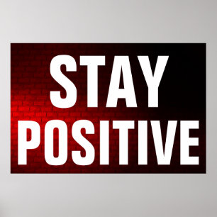 Bleibe Positive Motivierend rote Mauer Poster