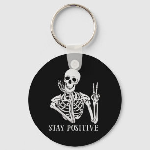 Bleibe Positive Niemals besser Skeleton Funny Hall Schlüsselanhänger
