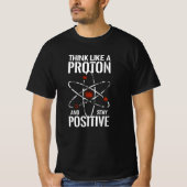 Bleibe Positive Proton-Atomphysik zitiert lustig T-Shirt (Vorderseite)